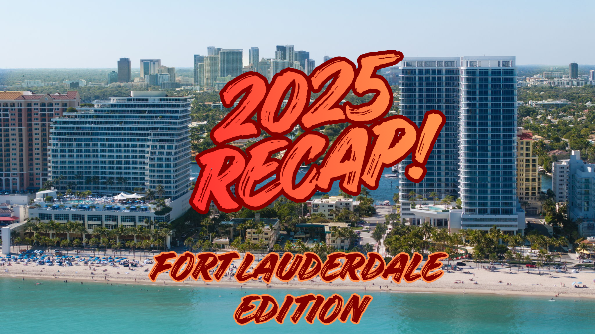Fort Lauderdale Real Estate: 2025 Recap & 2026 Predictions